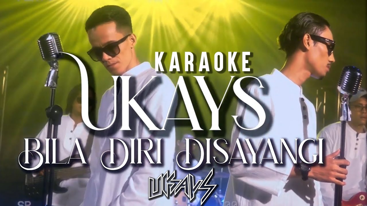 Ukays ft Adylan - Bila Diri Disayangi (Official Karaoke Video)