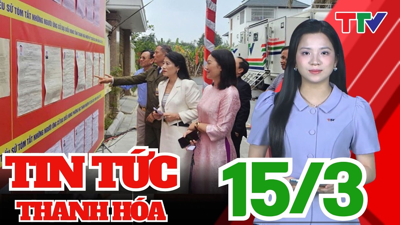 Bản tin Thời sự cuối ngày 15/03/2026 | Thanh Hóa TV