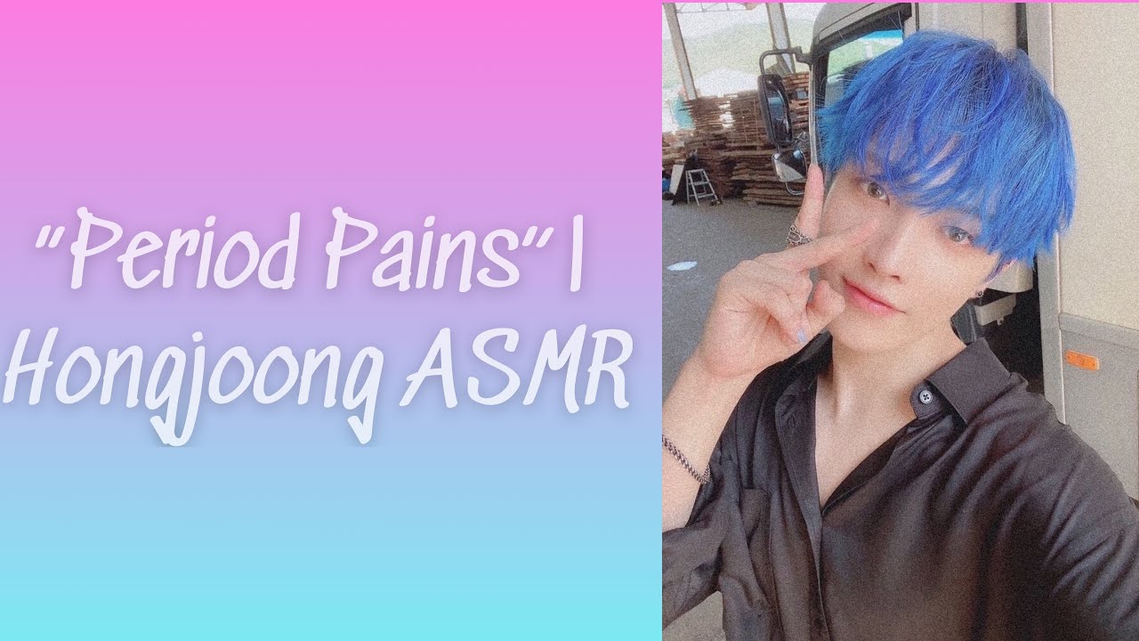 “Period Pains” | Hongjoong ASMR