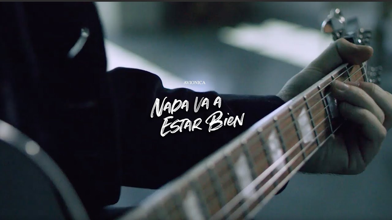 Avi&oacute;nica - Nada Va A Estar Bien (official video)