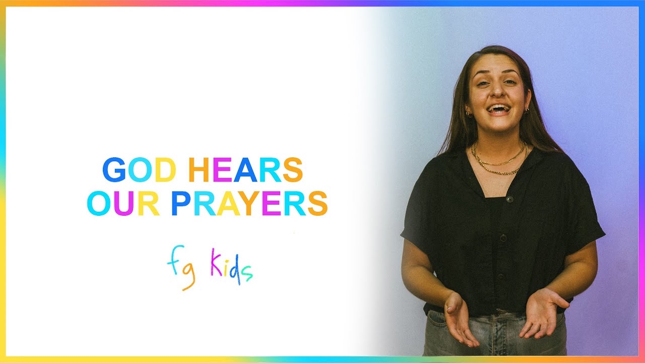 God hears our prayers | FG Kids
