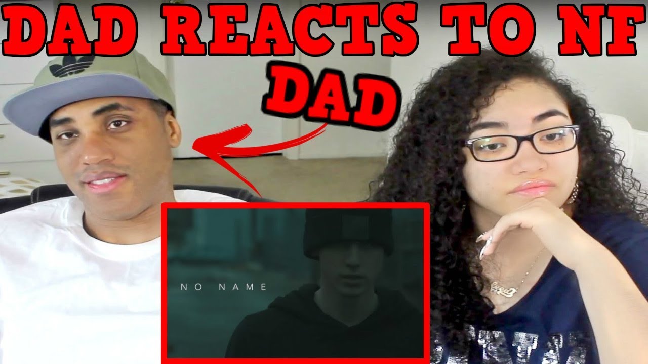 MY DAD REACTS TO NF | NF REACTION