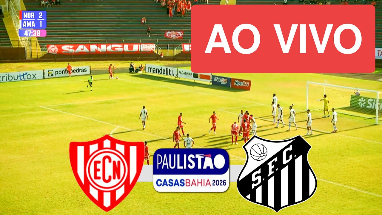 NOROESTE X SANTOS AO VIVO COM IMAGEM - CAMPEONATO PAULISTA 2026 - ASSSITA AGORA!