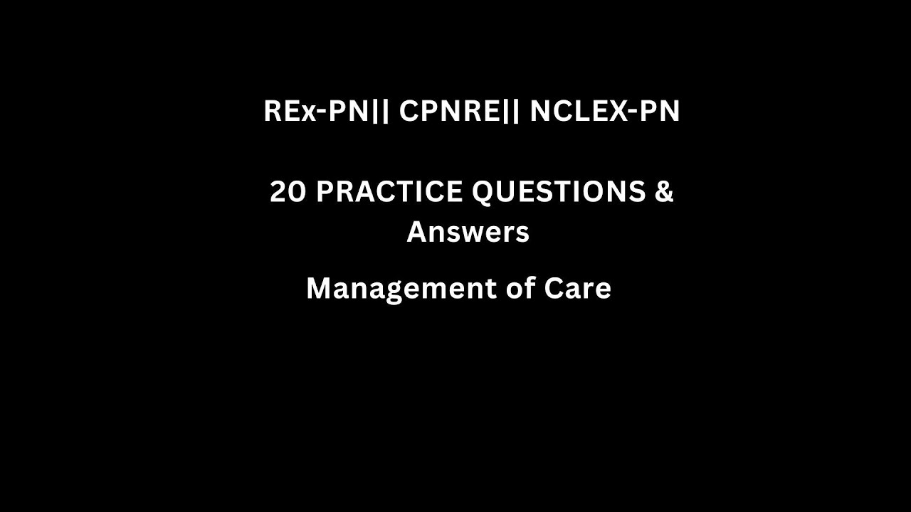 REx-PN|CPNRE Management of Care Practice Q & A