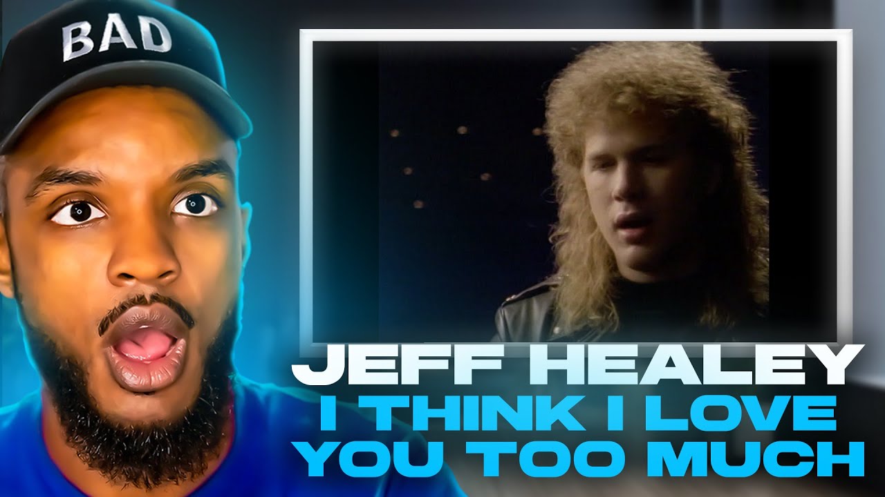 Джефф Хили «Кажется, я слишком сильно тебя люблю» РЕАКЦИЯ