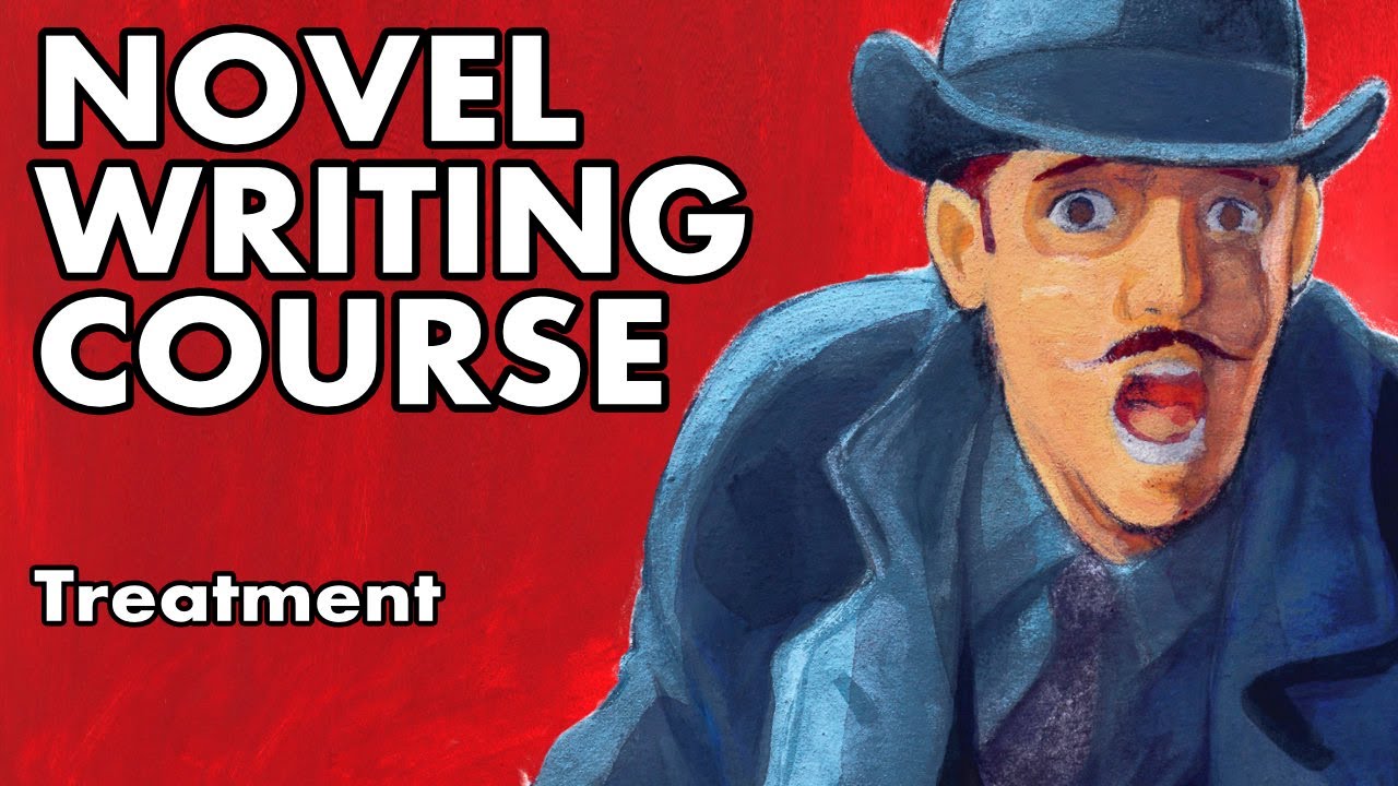 Novel Writing Course - Lesson 9 - Treatment