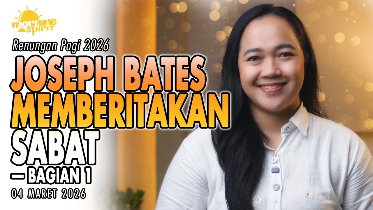 Renungan Pagi Hari Ini: JOSEPH BATES MEMBERITAKAN SABAT— Bagian 1