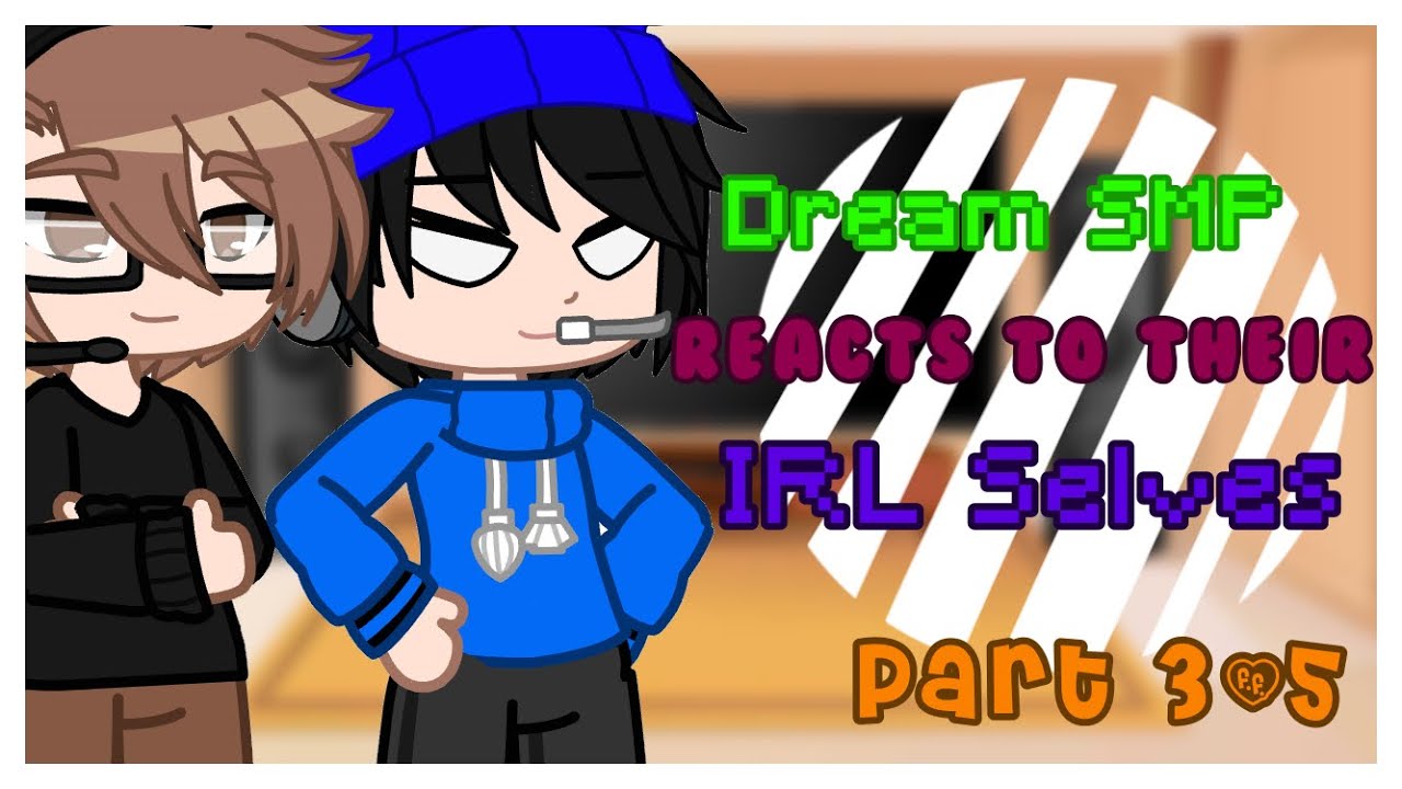 || Dream SMP + Quackity reacts to their IRL Selves || My AU || Part 3/5