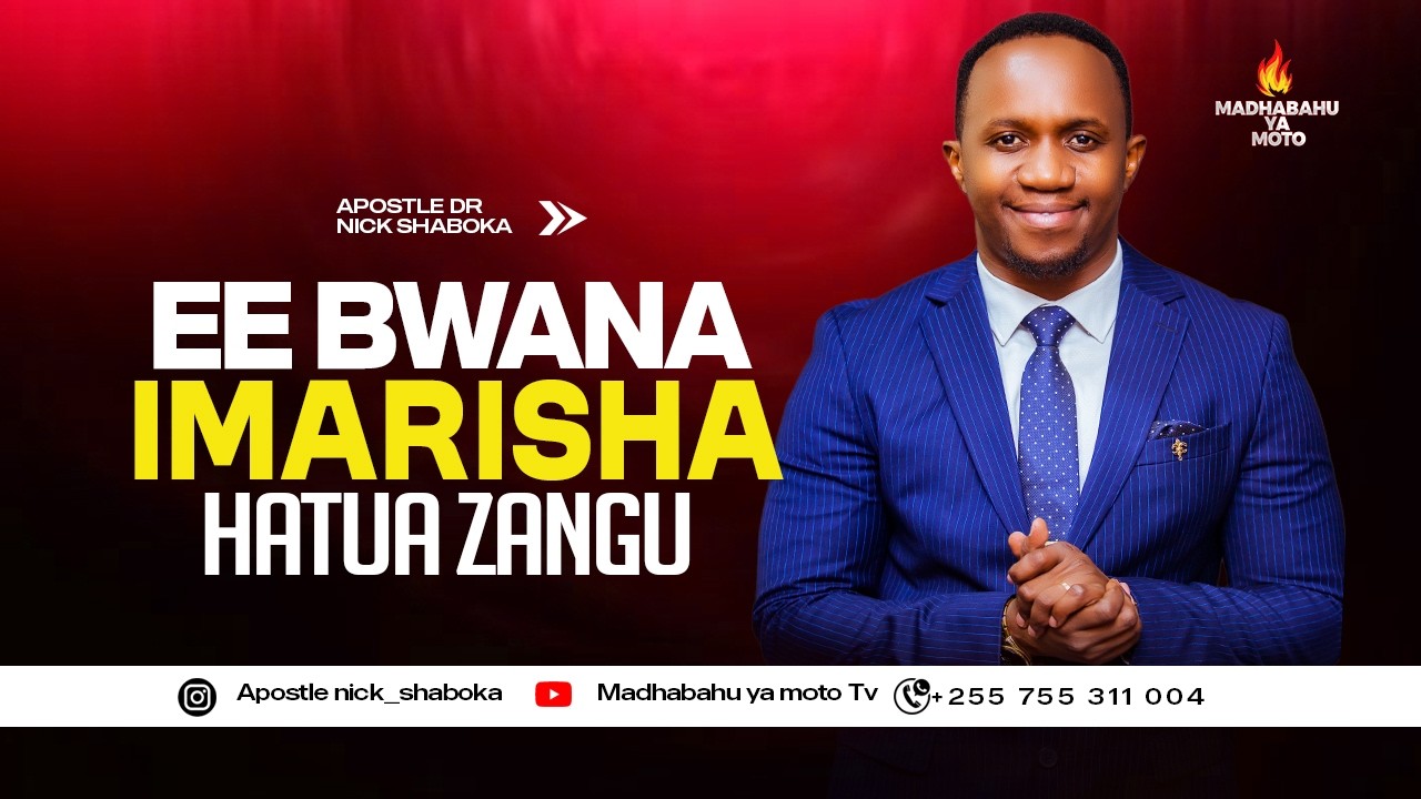 EE BWANA IMARISHA HATUA ZANGU