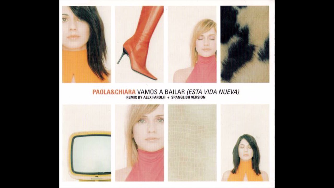 Paola & Chiara - Vamos A Bailar (Esta Vida Nueva) (Alex Farolfi Remix Extended Version)