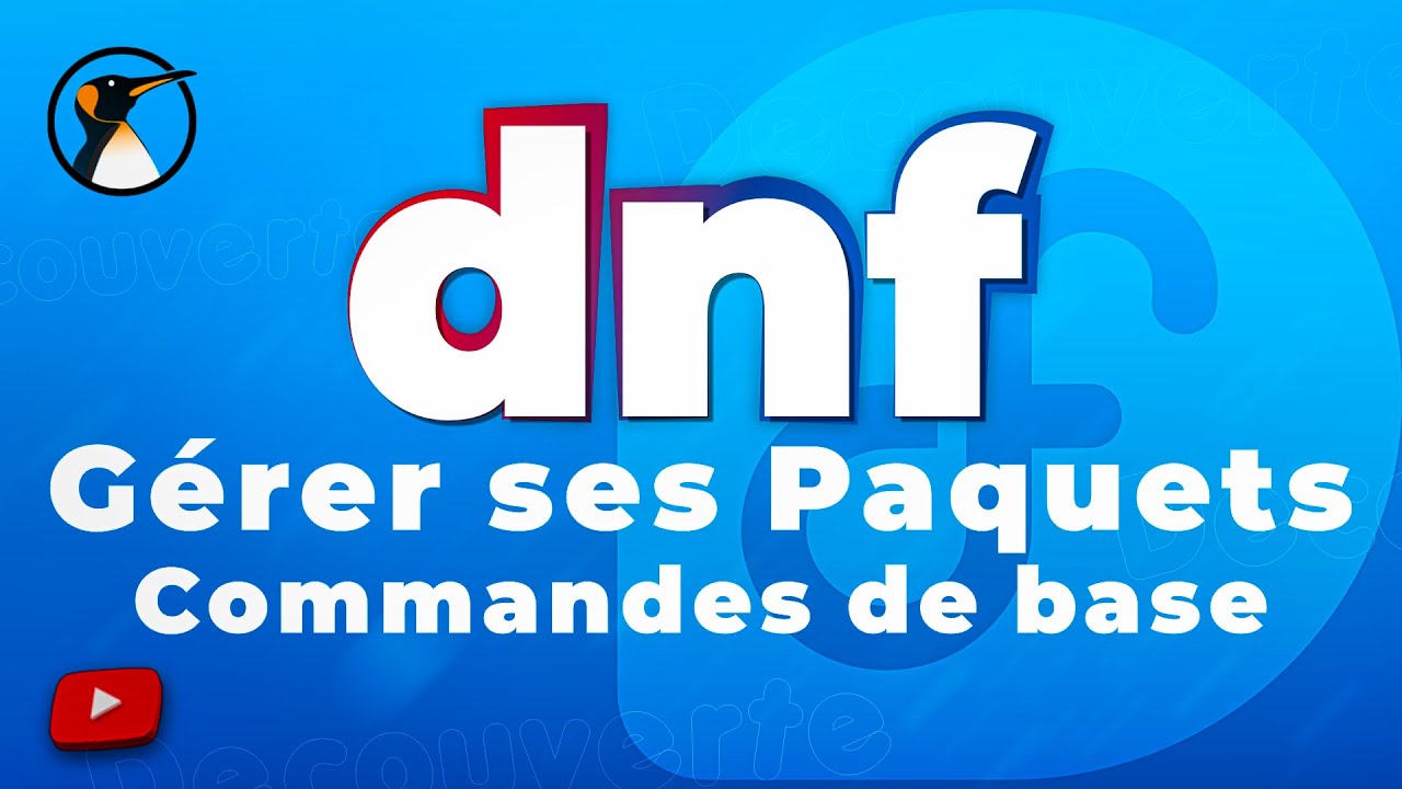 dnf : Commandes de base pour gérer ses paquets sous Fedora !