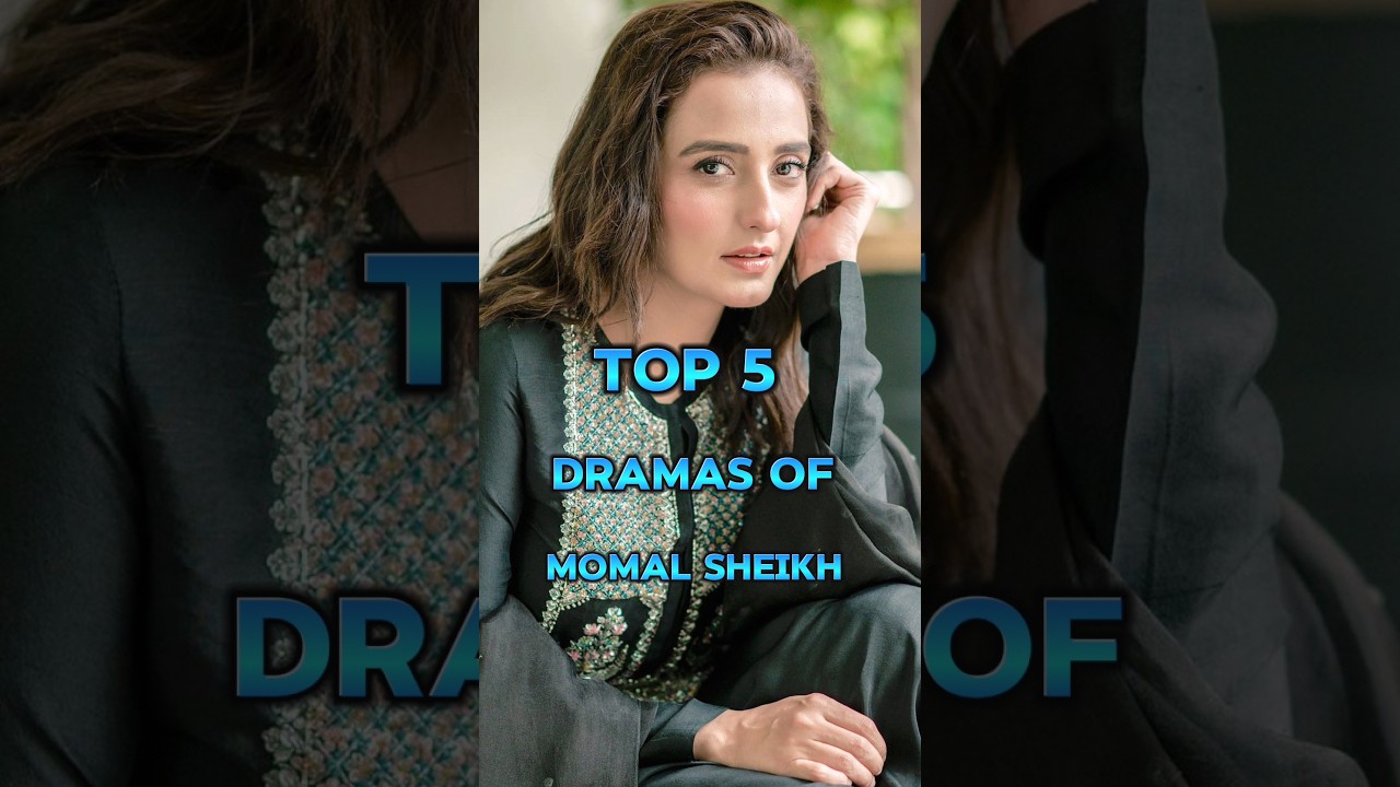 Top 5 Dramas Of Momal sheikh 💥😍 #shortvideo #pakistanidrama #shorts