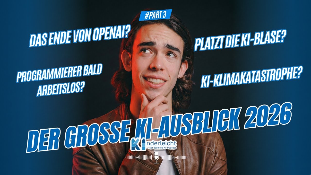 Der KI Ausblick 2026: Das Ende von OpenAI? Platzt die KI-Blase? Kinderleicht der deutsche KI Podcast