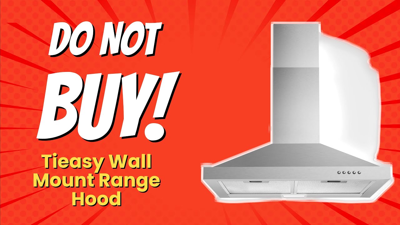 DON'T BUY Tieasy Wall Mount Range Hood BEFORE WATCHING THIS VIDEO! (6 Reasons)