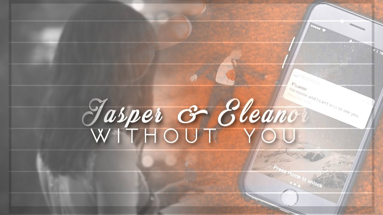Jasper & Eleanor | Without You