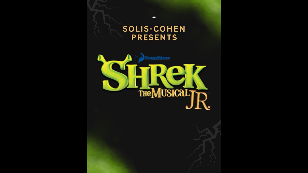 Shrek The Musical - Solis-Cohen School 5.24.23