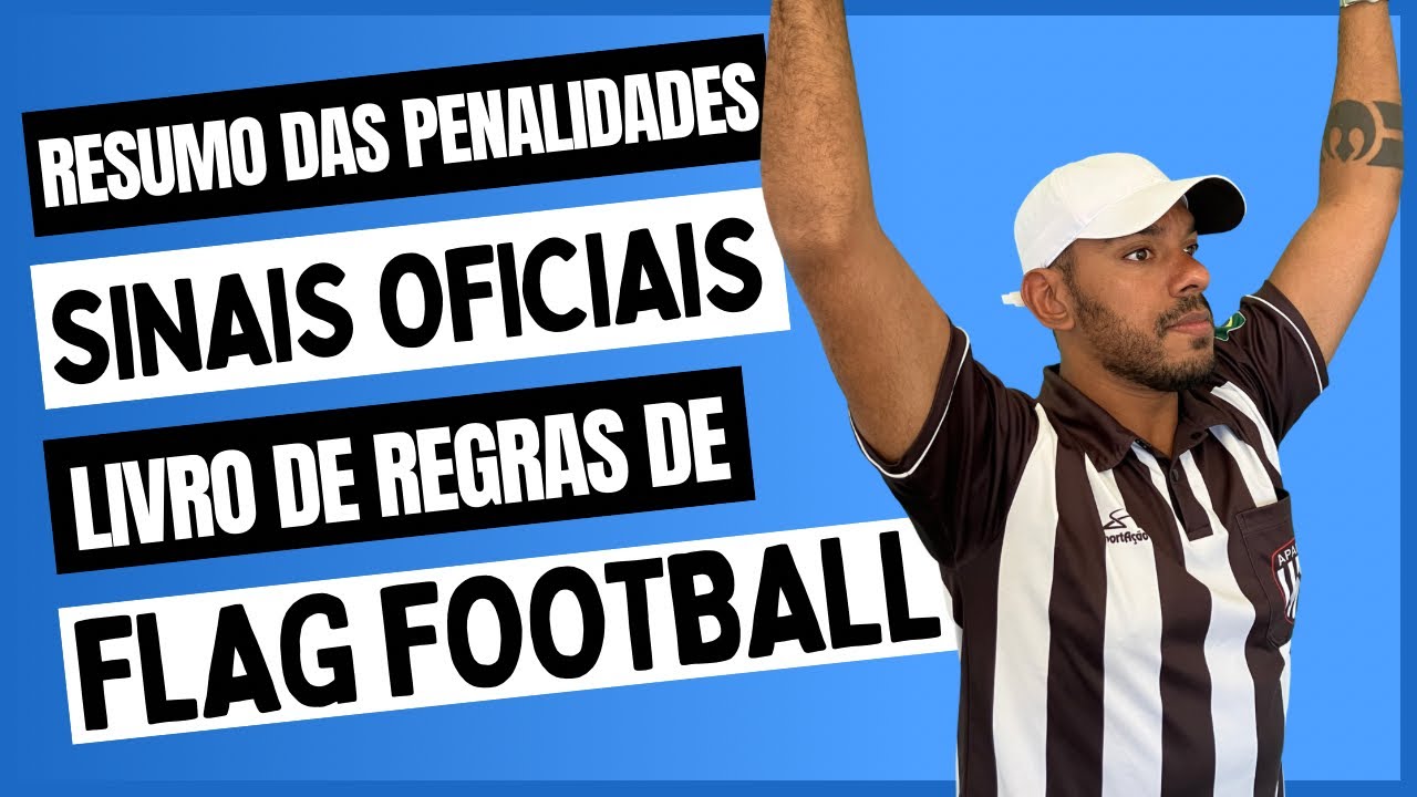 Resumo das Penalidades e Sinais Oficiais - Regras do Flag Football