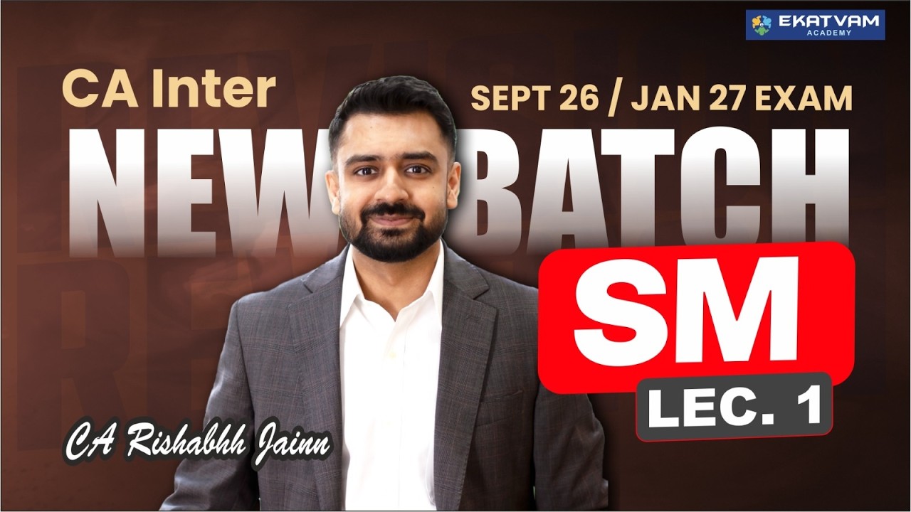 CA Inter SM New Batch | Lecture 1 | Sept 2026 & Jan 2027 Attempt | CA Rishabhh Jainn Sir