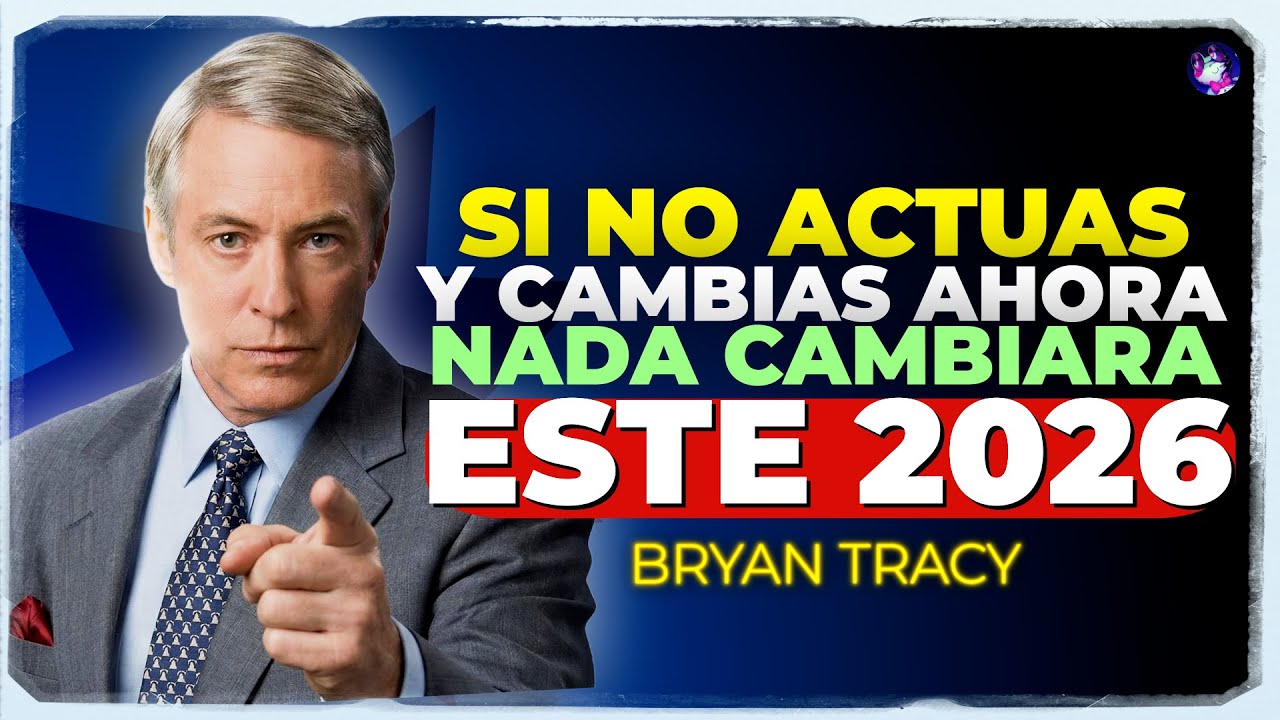 Si No ACTÚAS ASÍ Este 2026 DEBES SABER que JAMÁS FORJARAS una MENTALIDAD SIN EXCUSAS 🧠🔥| Brian Tracy