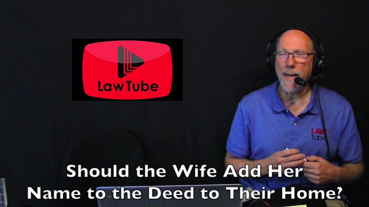 Should wife add her name to the deed to their home?
