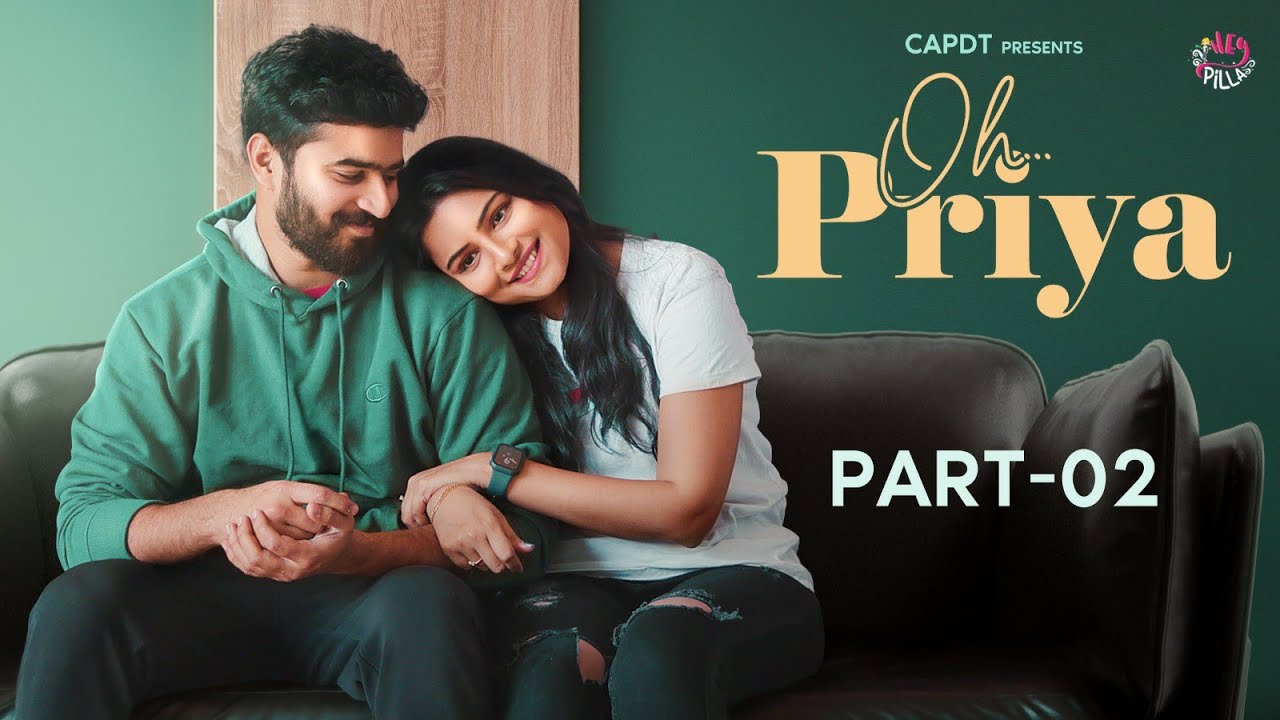 Oh Priya ! - Part-02 || Hey Pilla || CAPDT