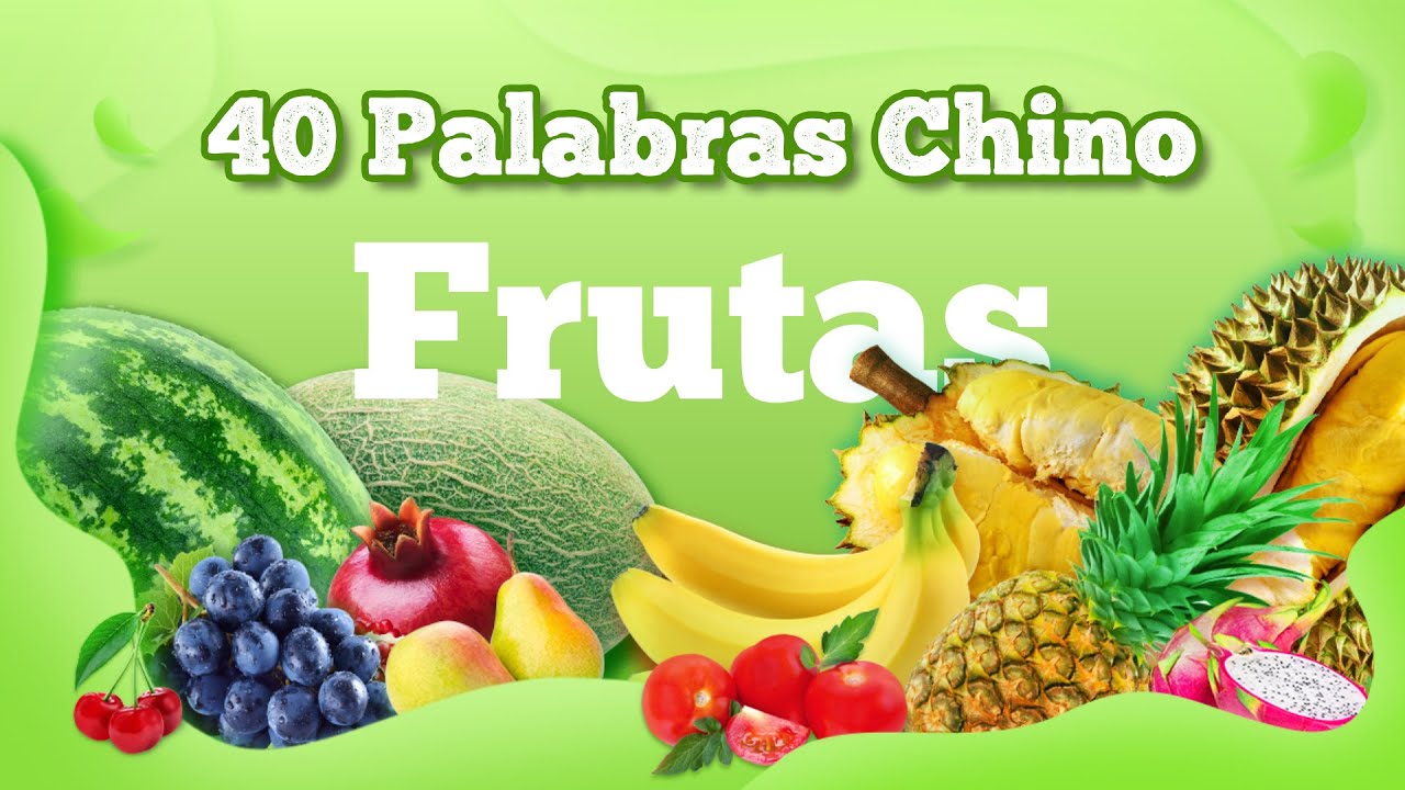 40 Palabras de Frutas en Chino Aprender Chino Mandarín desde Cero Gratis