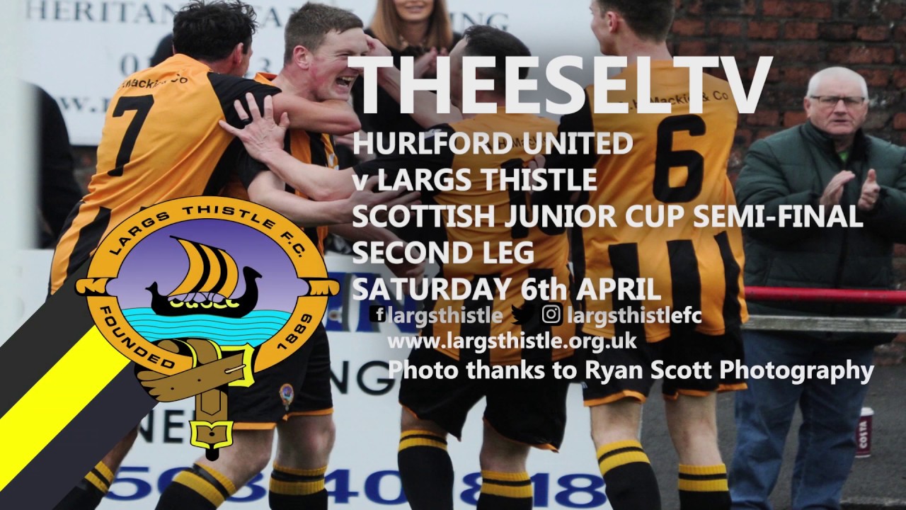 Hurlford United 1 (3) - (4) 2 Largs Thistle - Scottish Junior Cup SEMI-FINAL SECOND LEG