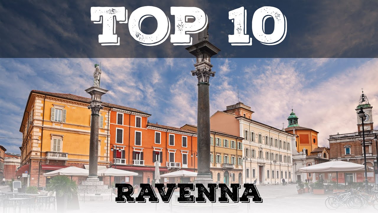 Top 10 cosa vedere a Ravenna