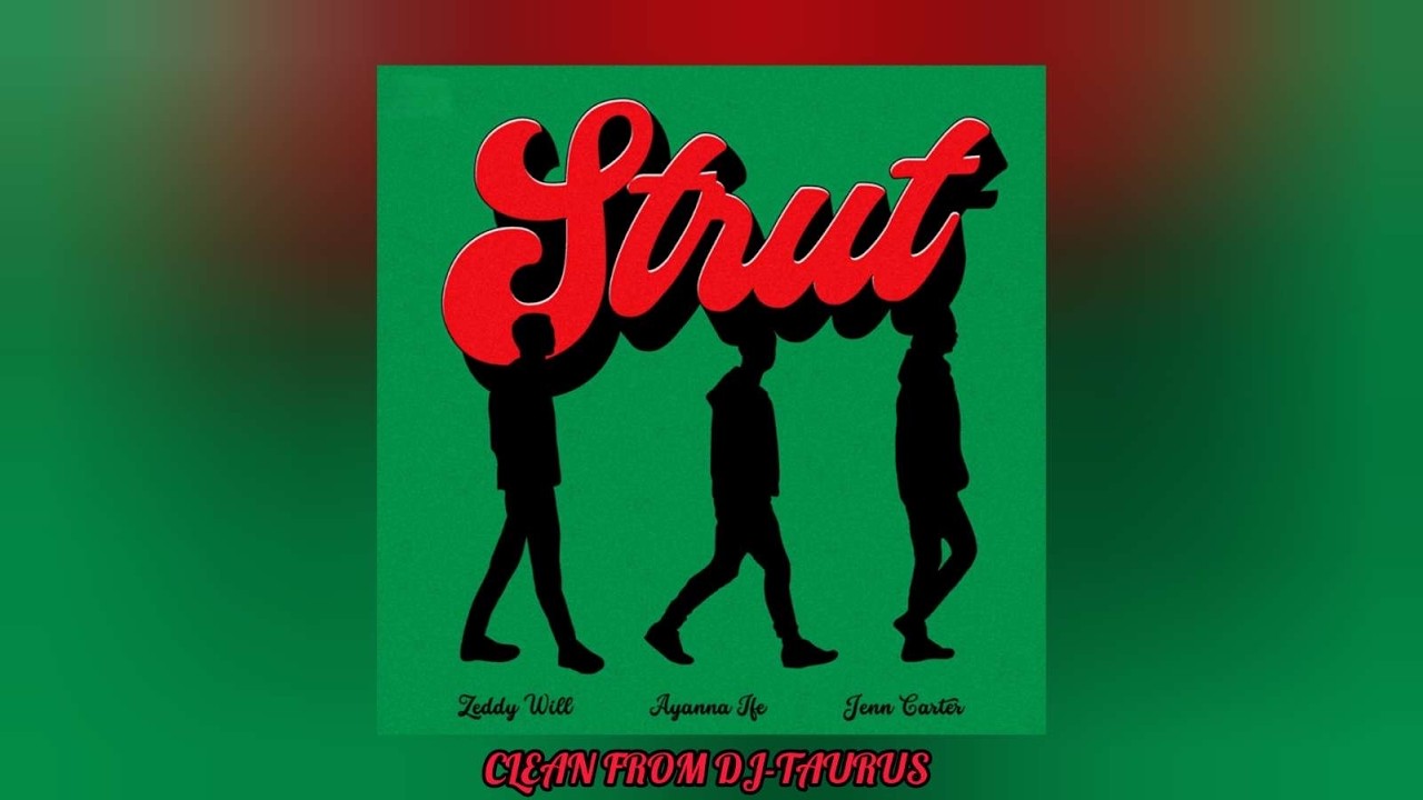 Strut (Remix) от Ayanna Ife, Zeddy Will и Jenn Carter (чистый трек от DJ-Taurus)