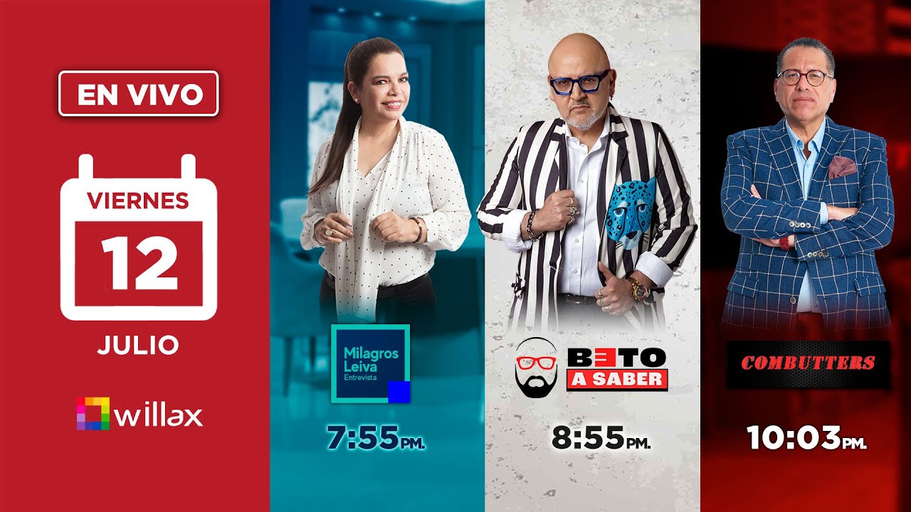 Willax en vivo - MILAGROS LEIVA ENTREVISTA - BETO A SABER - COMBUTTERS - 12/07/2024 | Willax