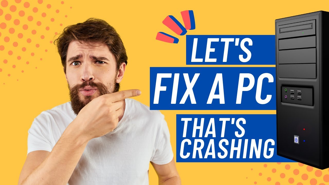 Let's Fix a PC That Keeps Crashing and Freezing