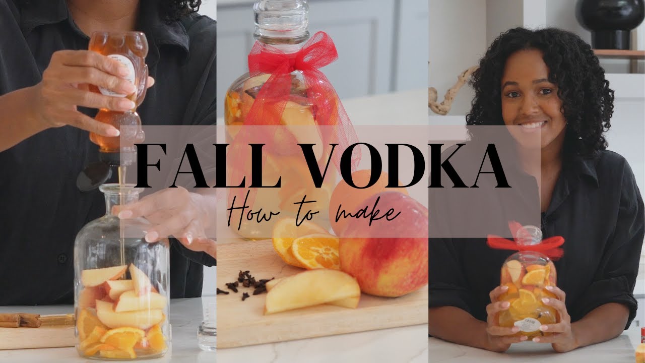 How to Make Fall Infused Vodka for Fall Entertaining and Cocktails: Easy Recipe for Fall Drinks