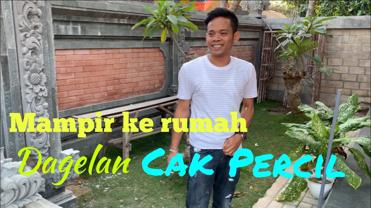 MAMPIR KE RUMAH DAGELAN CAK PERCIL