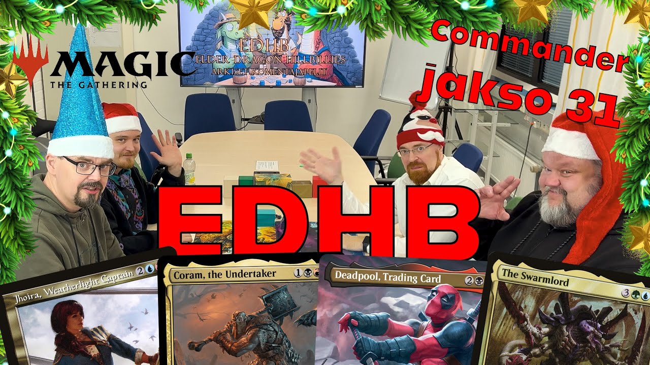 EDHB - MtG Xmas Commander - jakso 31: Deadpool vs. Coram vs. Swarmlord vs. Jhoira
