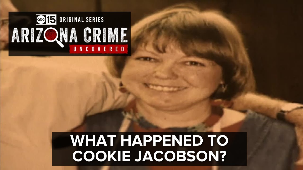 Arizona Crime Uncovered: What happened to Cookie Jacobson?