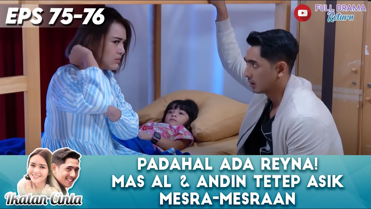 PADAHAL ADA REYNA! MAS AL & ANDIN TETEP ASIK MESRA-MESRAAN - IKATAN CINTA