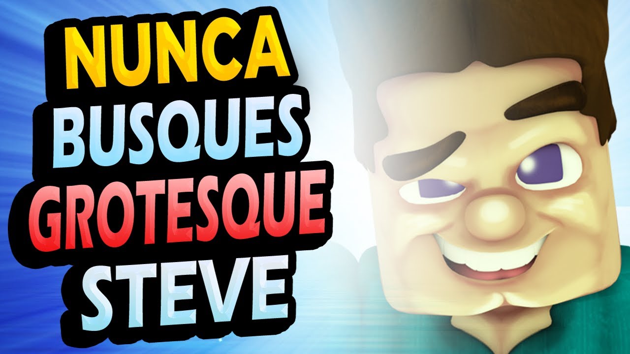 Nunca Busques GROTESQUE STEVE de Minecraft 🤫