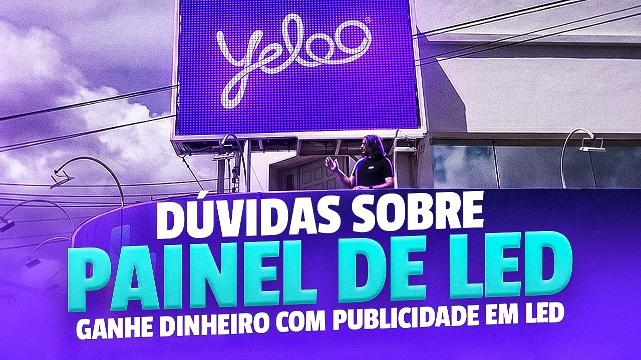 Painel de LED na Prática: Dúvidas, Bastidores e Como Lucrar com Publicidade (ideia de negócio)