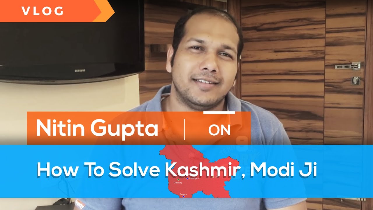 VLOG - How To Solve Kashmir, Modi Ji !