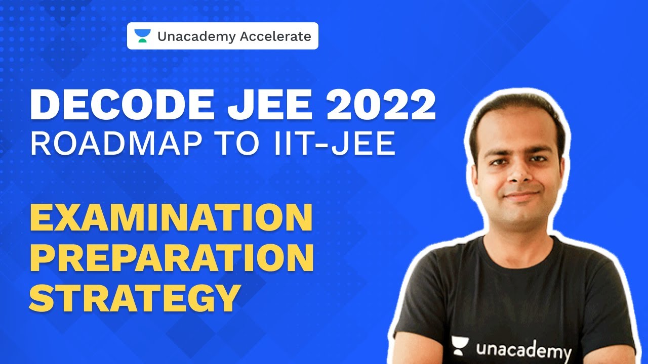 Examination Preparation Strategy | Maths | Decode JEE 2022 | Vineet Loomba | Unacademy Accelerate