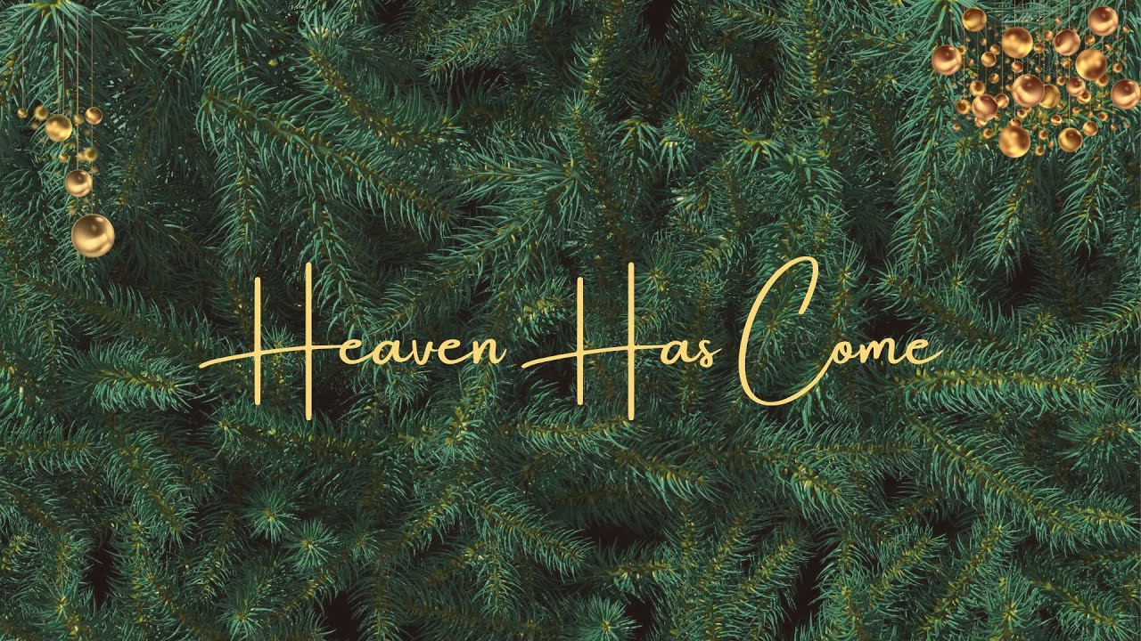 Heaven Has Come - Chapel Music Fellowship & Harmony LaBeff