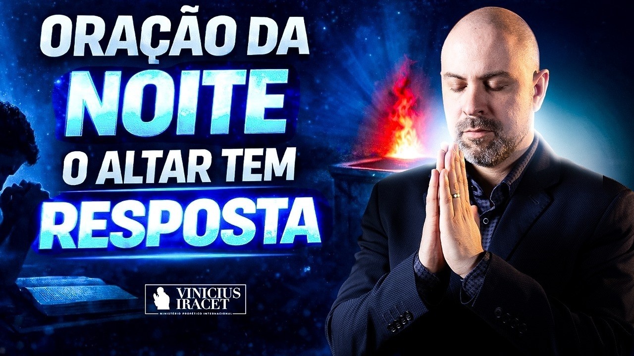 ORAÇÃO DA NOITE | 17 de Março – Oração Para Receber Novas Bênçãos e Direção Divina