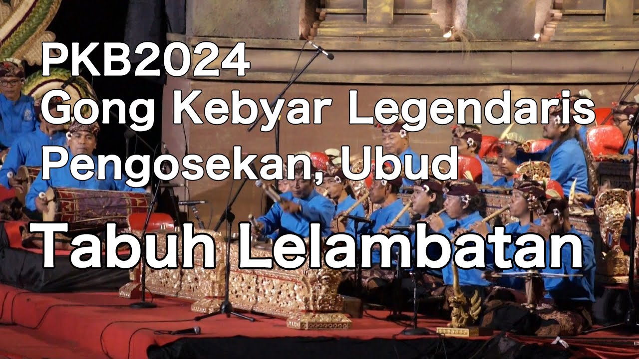 PKB2024, Gong Kebyar Legendaris, Pengosekan Ubud, TabuhLelambatan