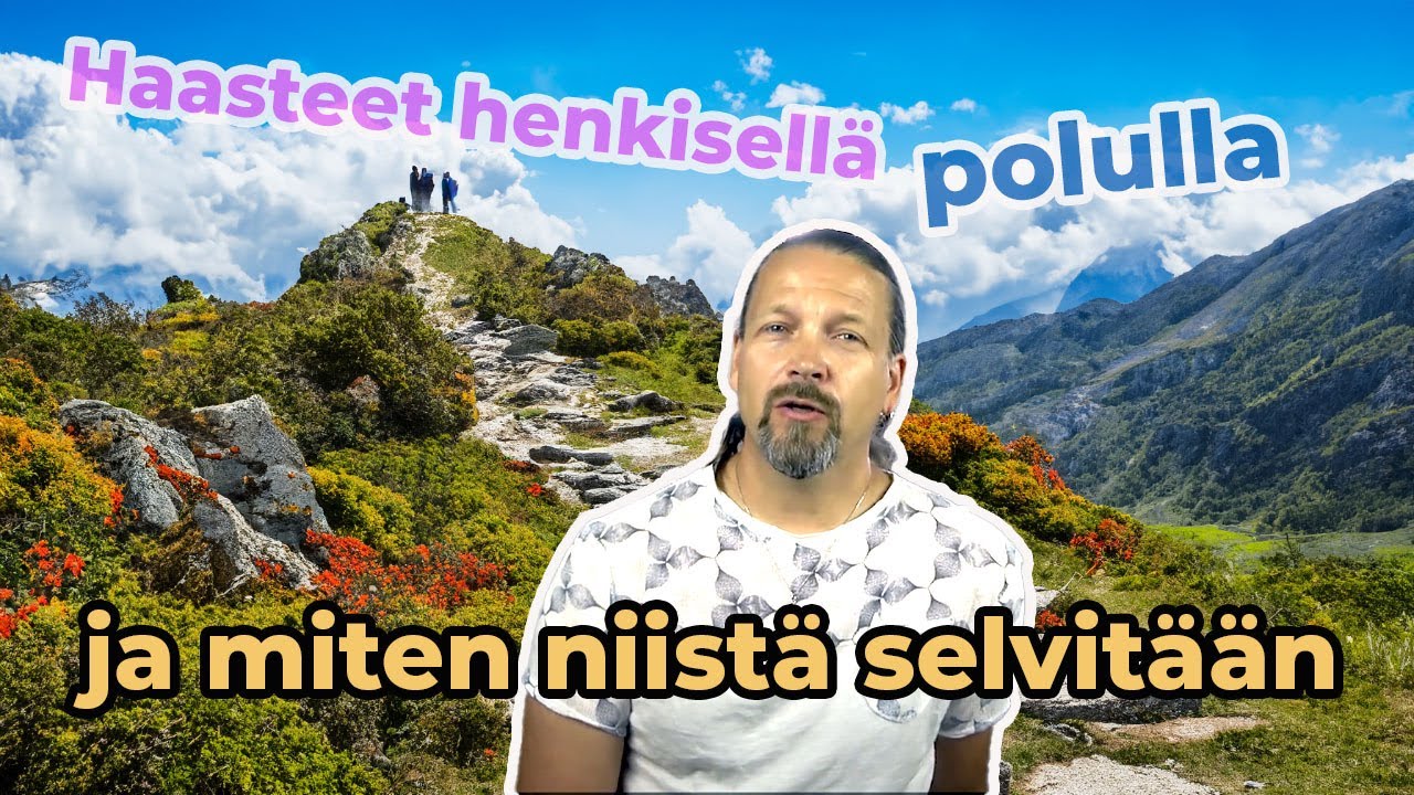 Haasteet henkisen kasvun polulla.