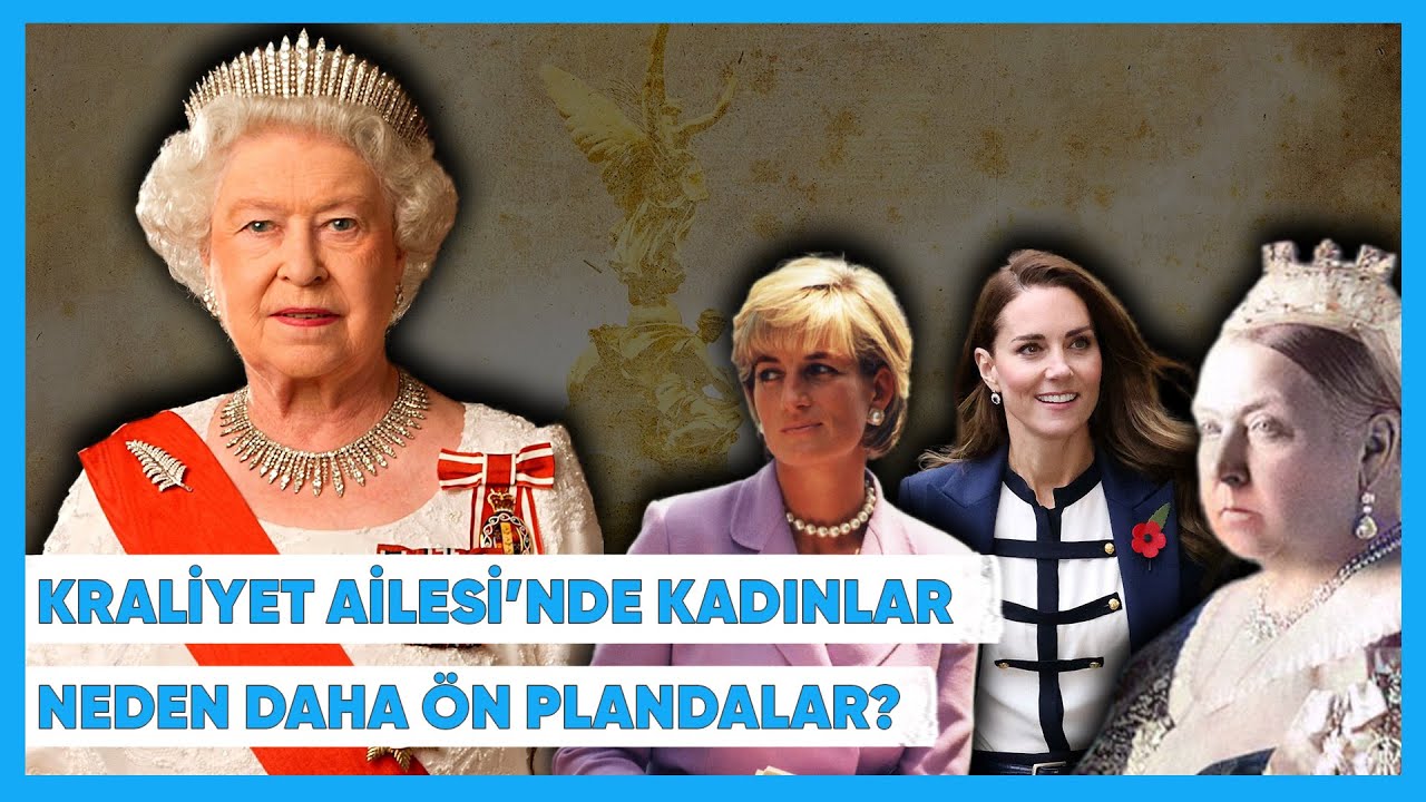 İngiliz Kraliyet Ailesini Neden Kadınlar Yönetiyor?