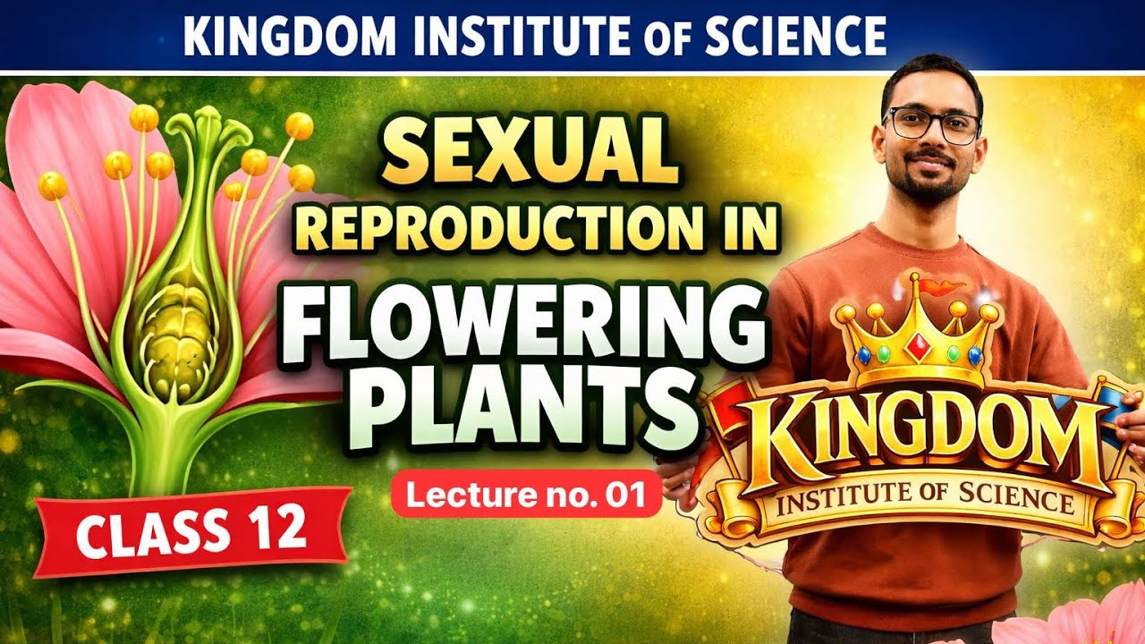 Sexual Reproduction in Flowering Plants | NEET-UG | Boards | Intro | Class 12 | NCERT | Biology