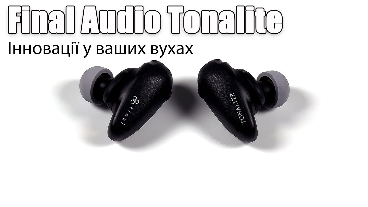 Огляд TWS навушників Final Audio Tonalite &mdash; проривні?