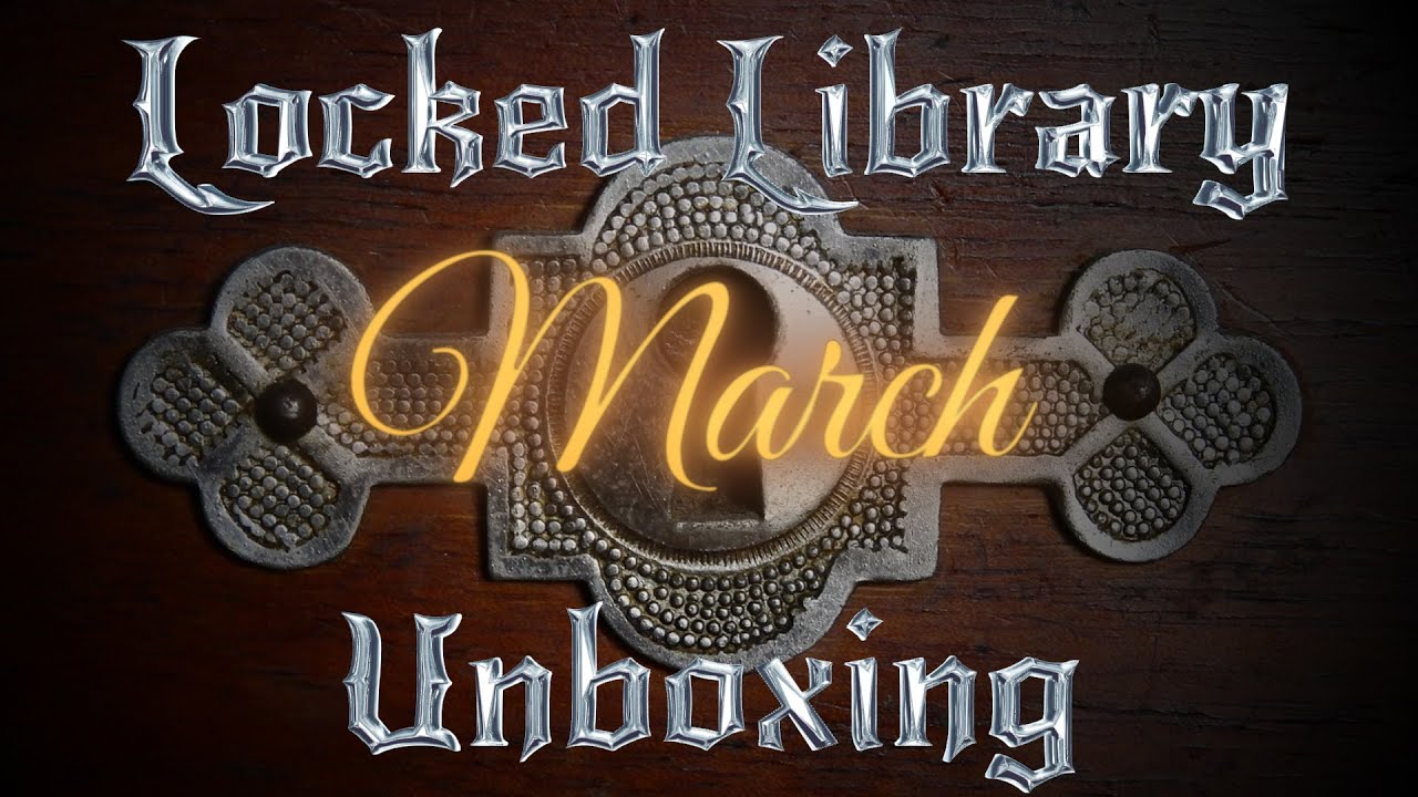 The Locked Library Unboxing - March 2024