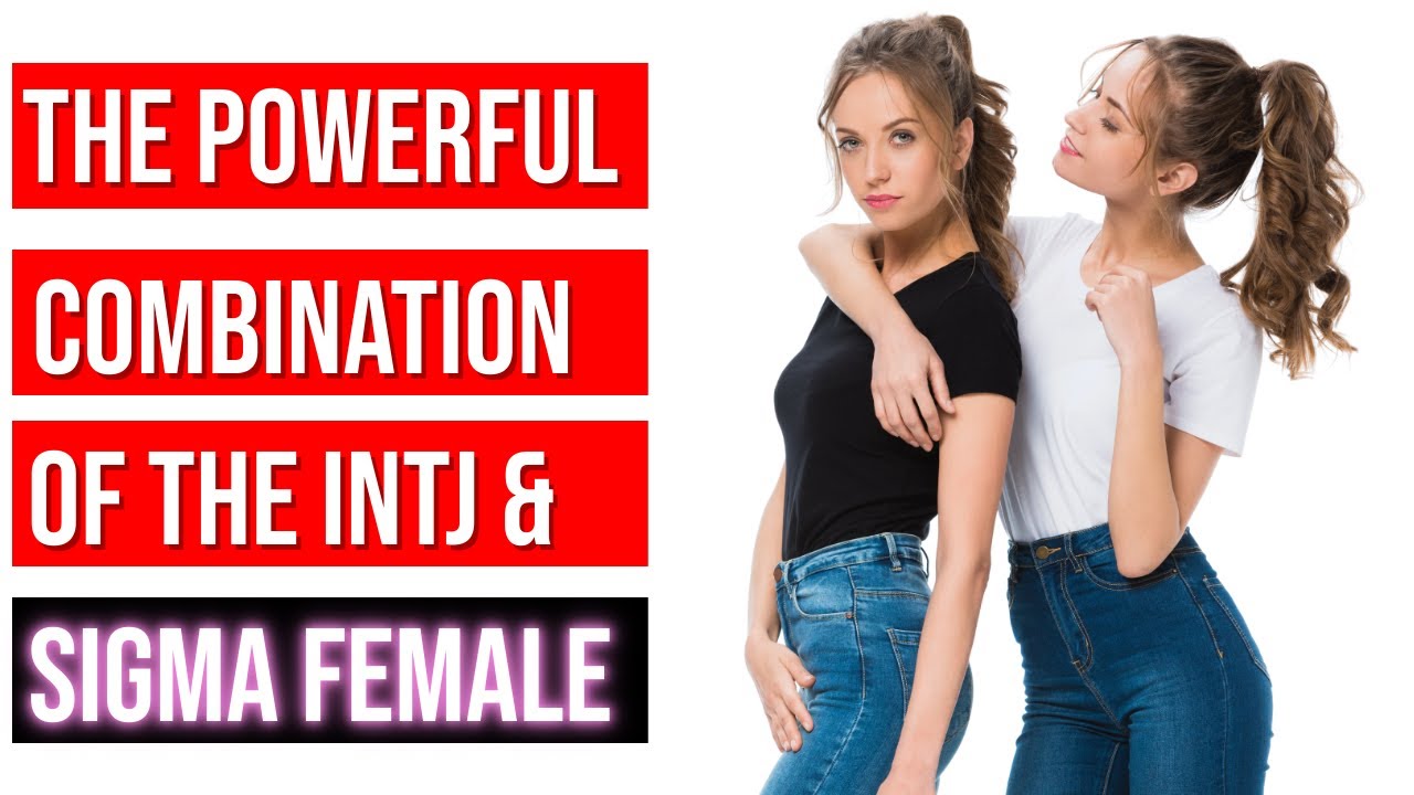 The Powerful Combination Of The INTJ & Sigma Female Personality Types