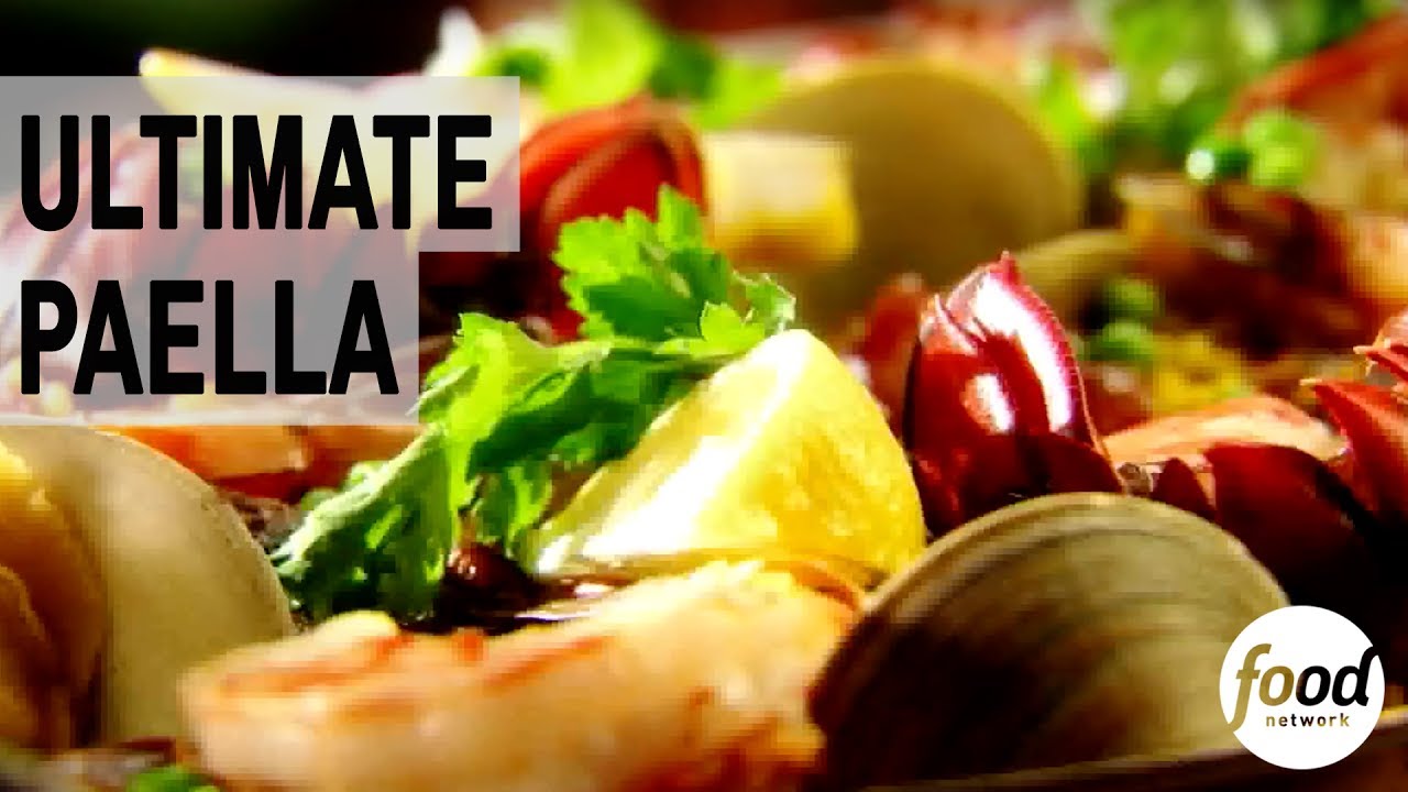 ULTIMATE PAELLA | COZINHA FOOD NETWORK
